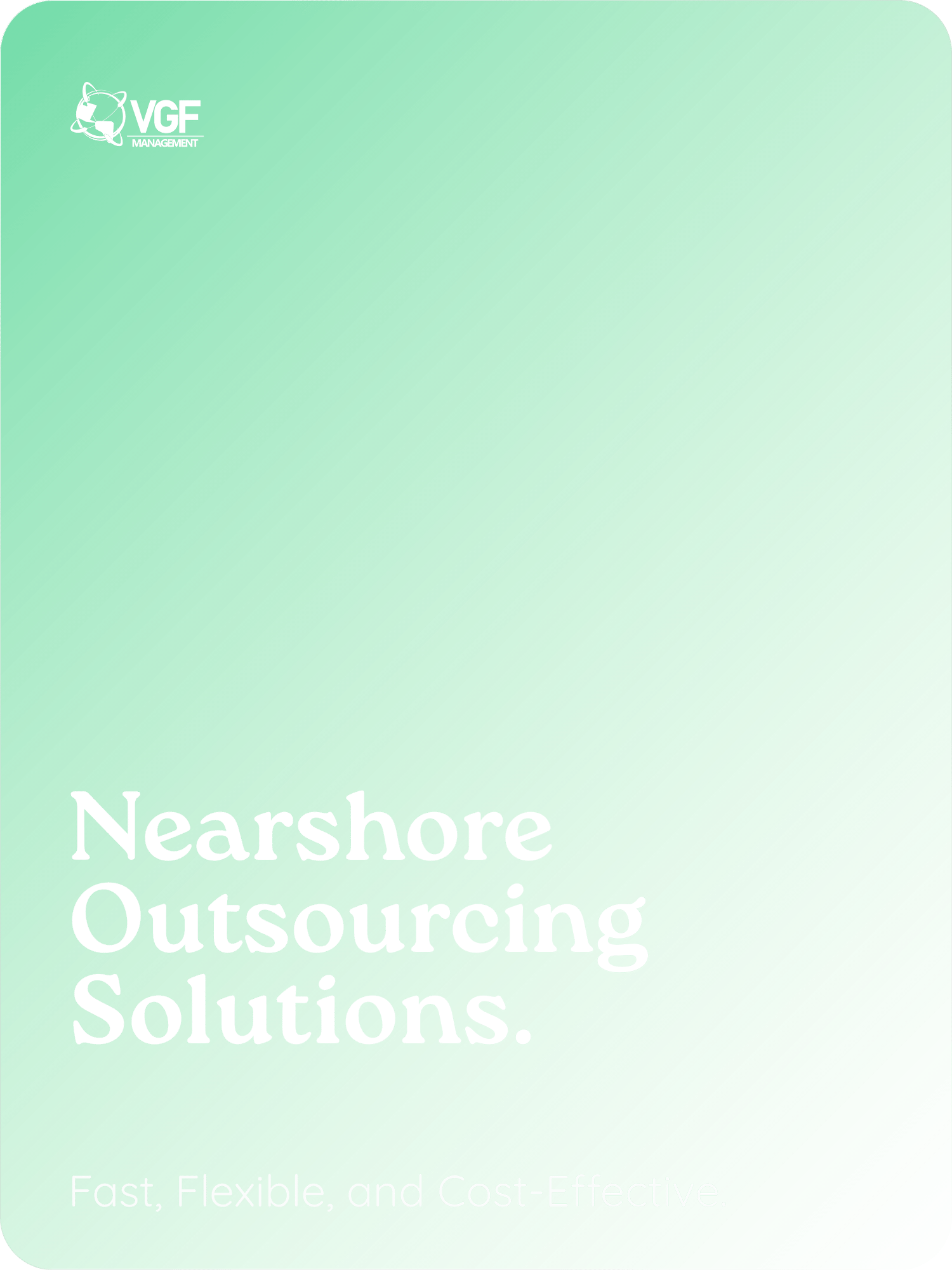 Nearshore Outsourcing Solutions with VGF Management Fast, Flexible, and Cost-Effective. (6)